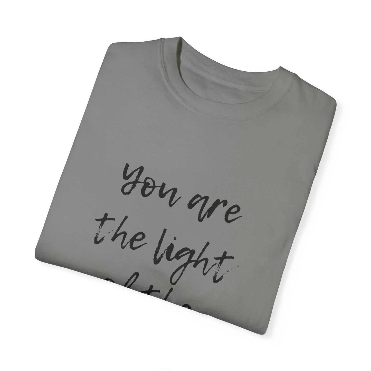 You are the LIGHT Tee