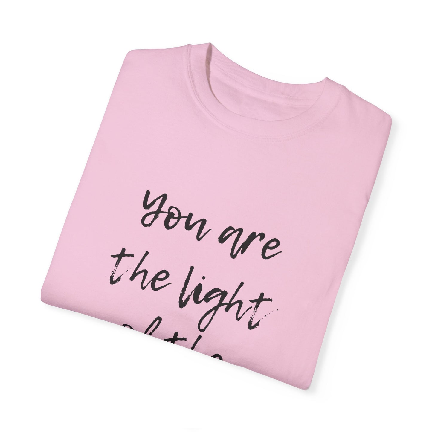 You are the LIGHT Tee