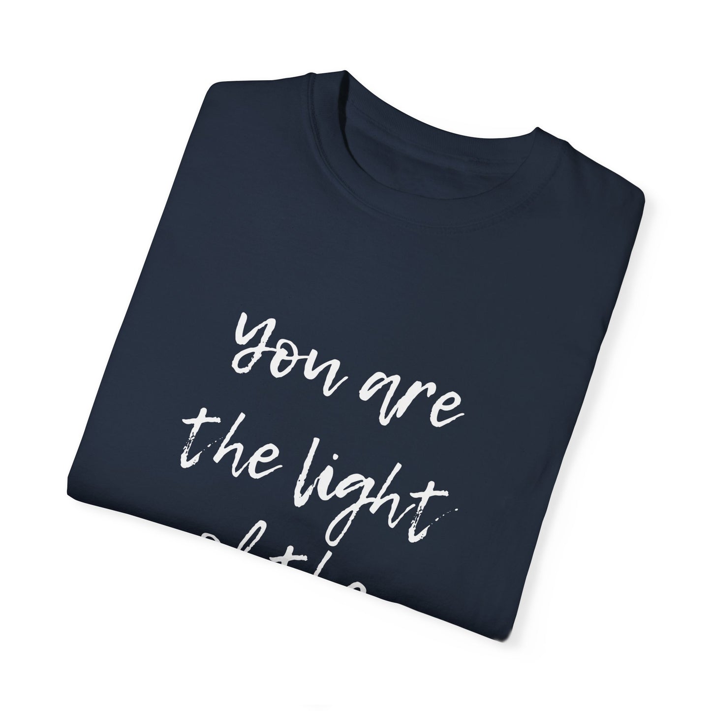 You are the LIGHT Tee