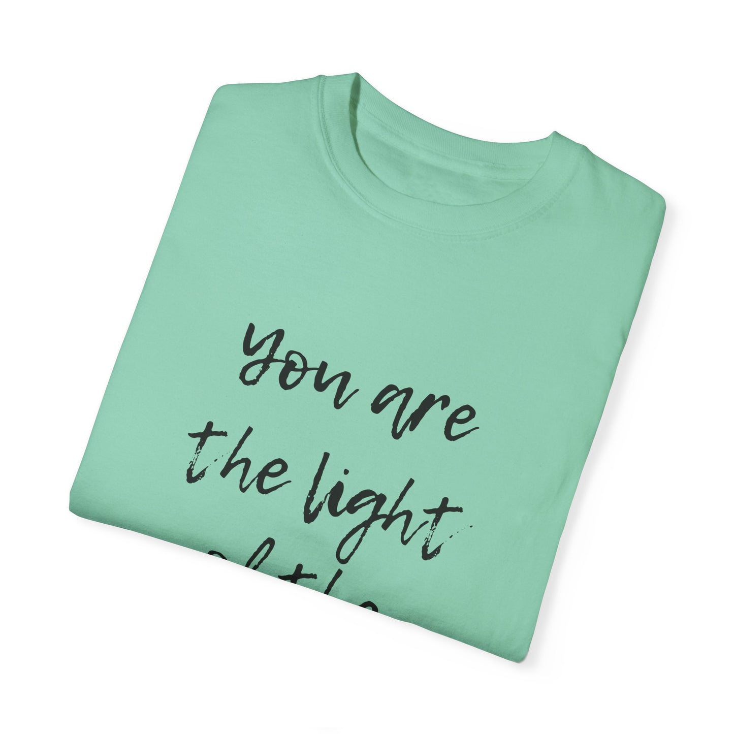 You are the LIGHT Tee