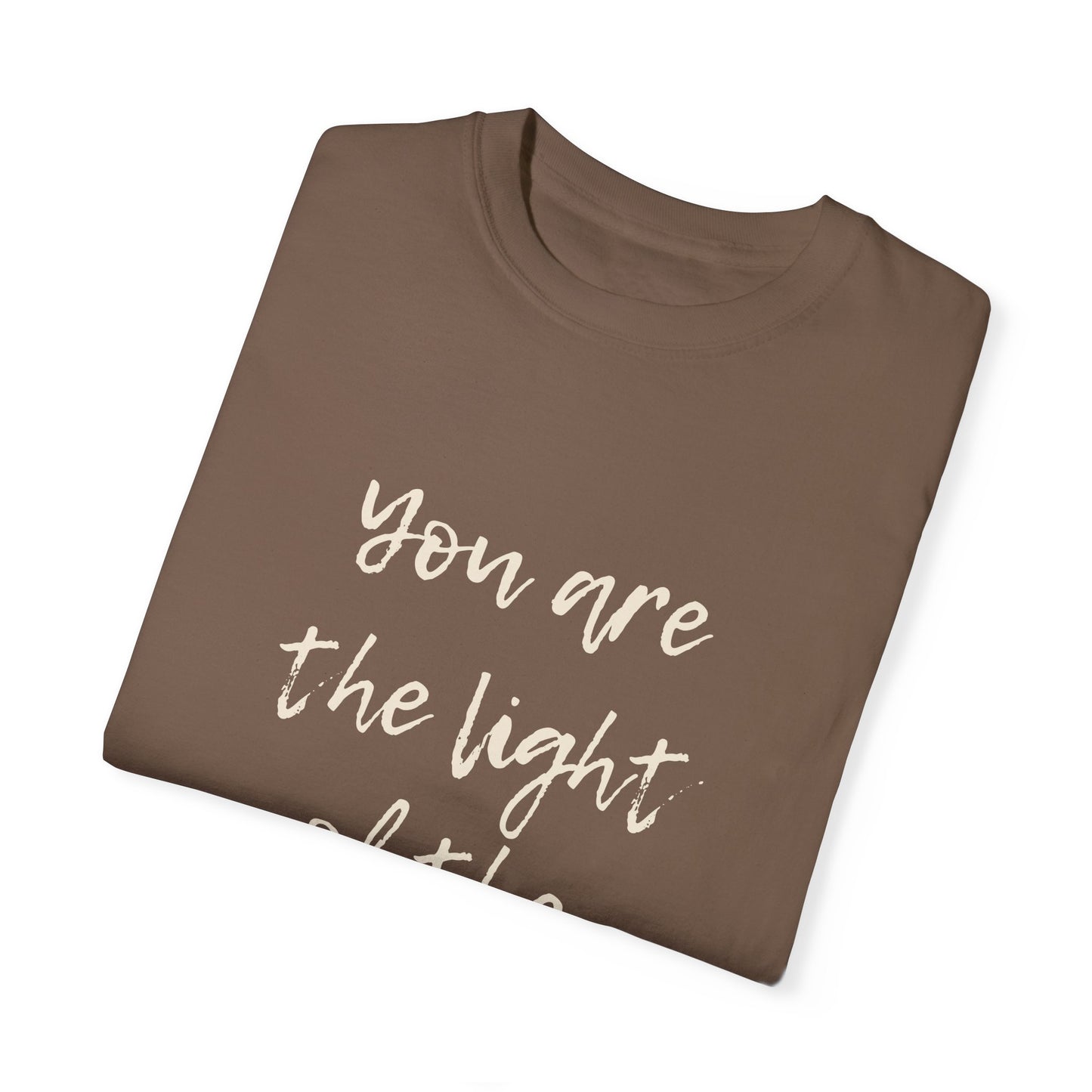You are the LIGHT Tee