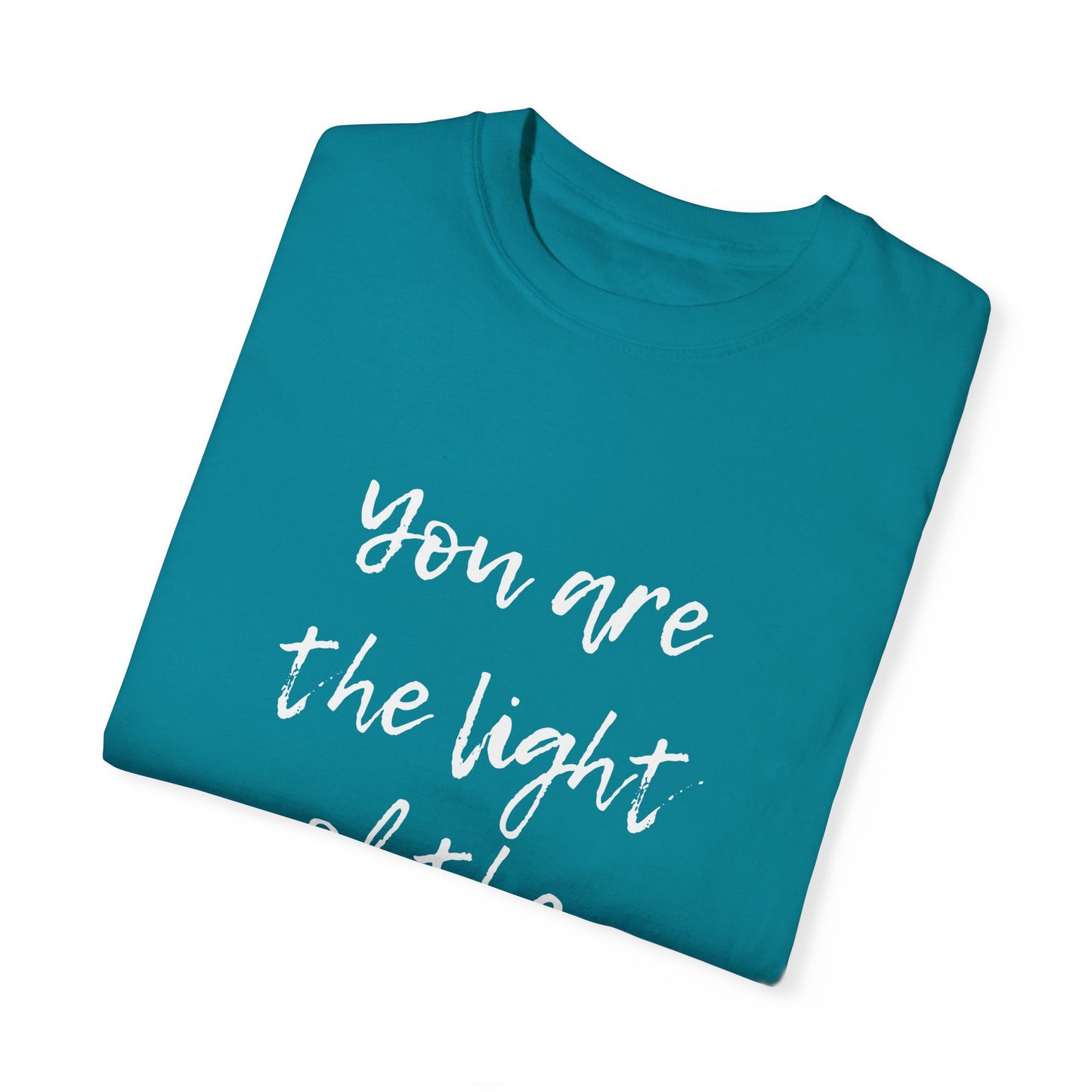 You are the LIGHT Tee