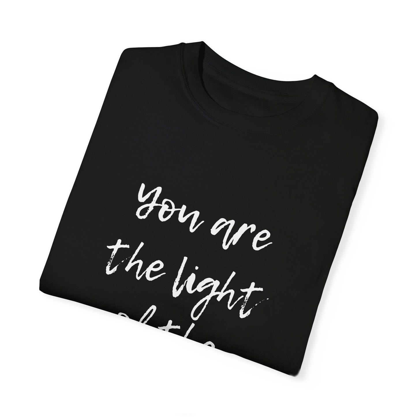 You are the LIGHT Tee