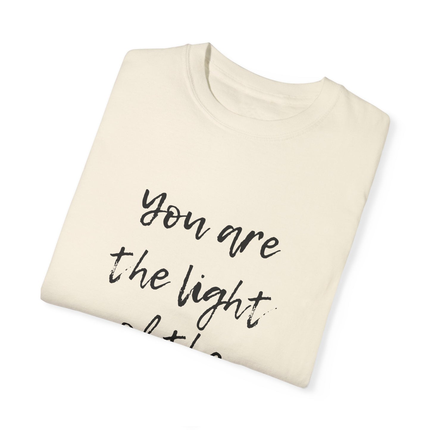 You are the LIGHT Tee
