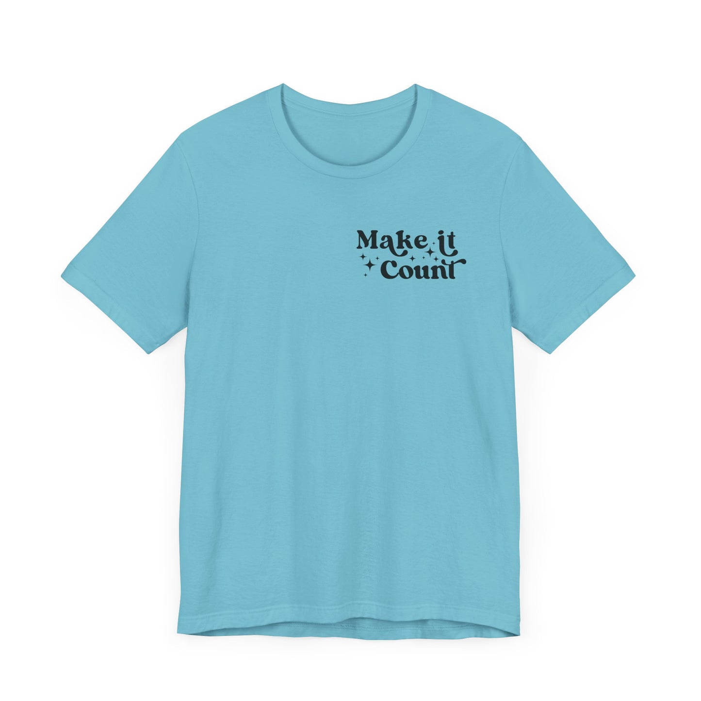 Make Today Count Graphic Tee