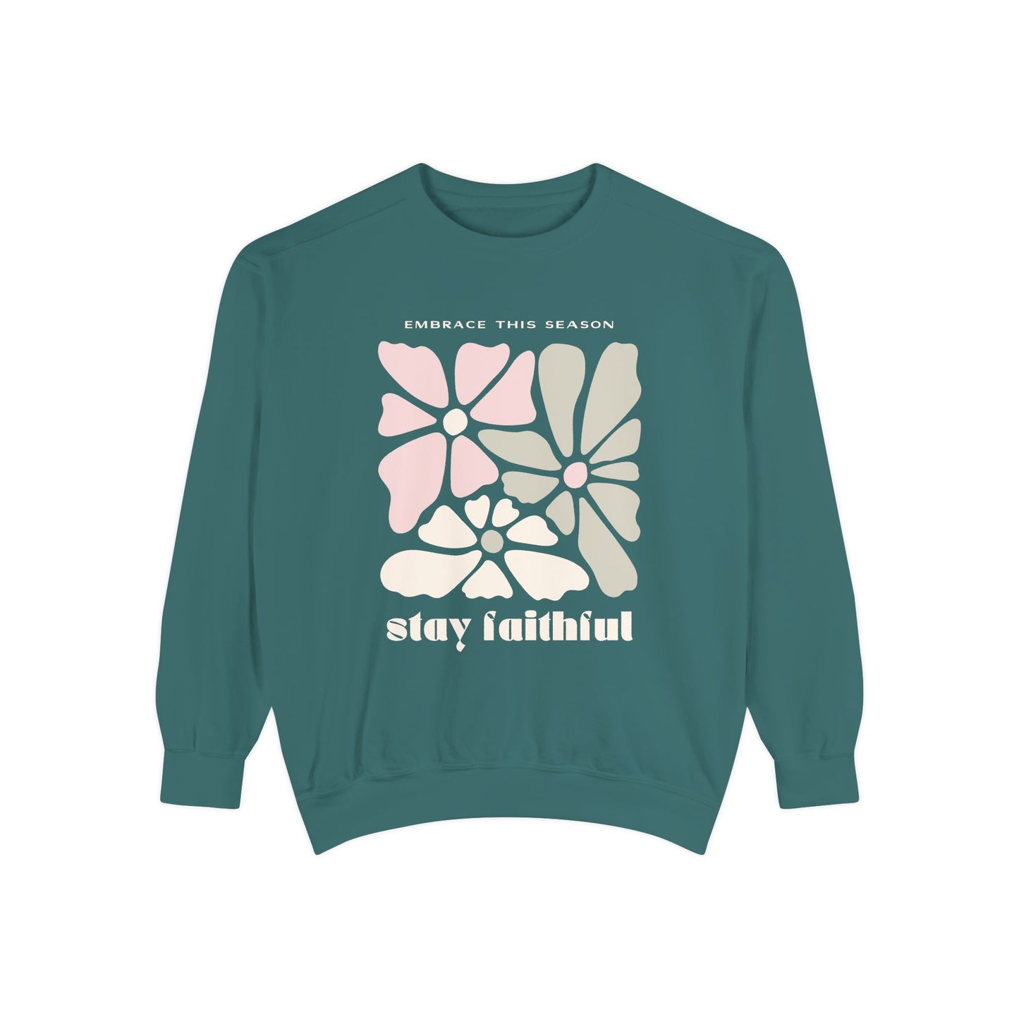 Stay Faithful Comfort Colors Sweatshirt