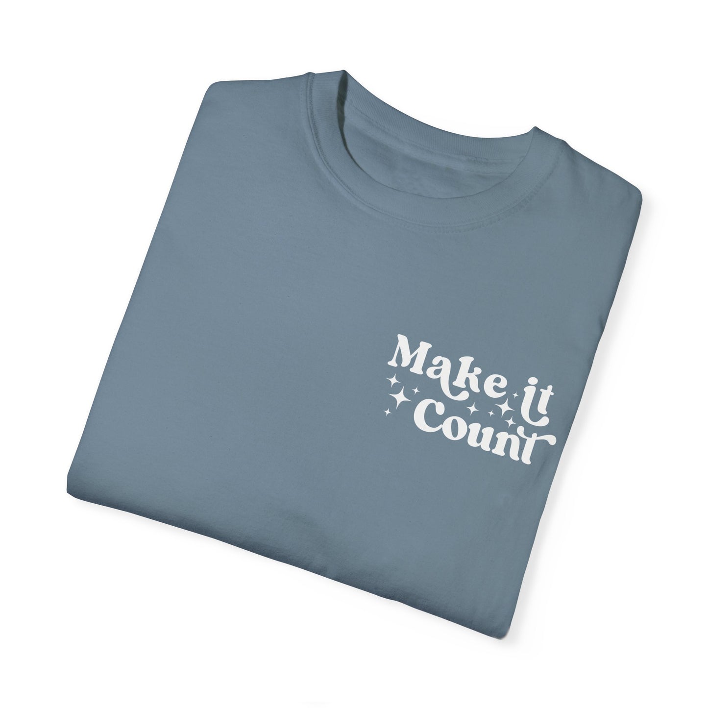 Make Today Count Graphic Tee