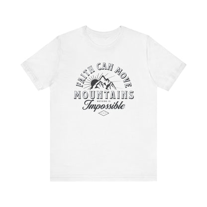 Faith Can Move Mountains Tee