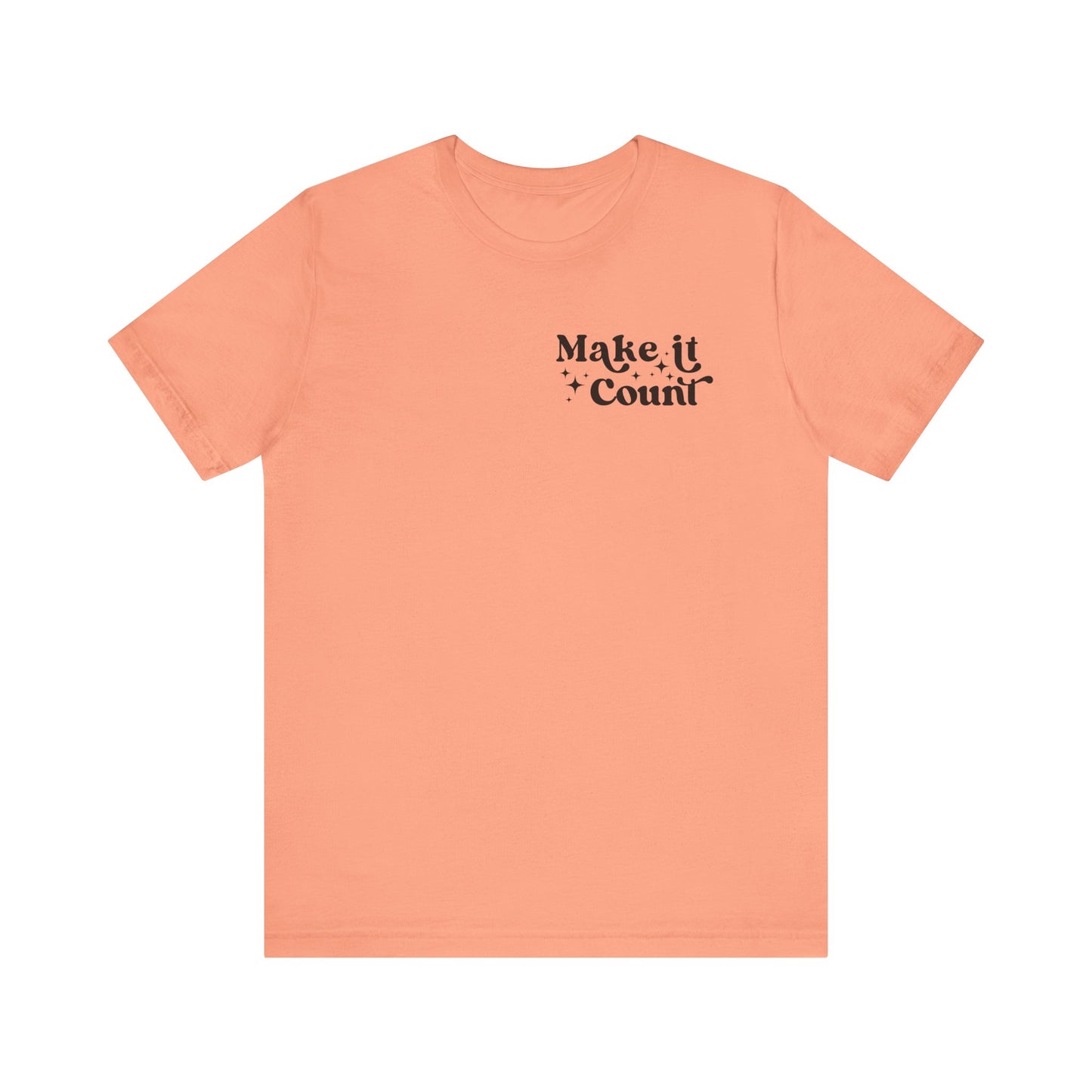 Make Today Count Graphic Tee