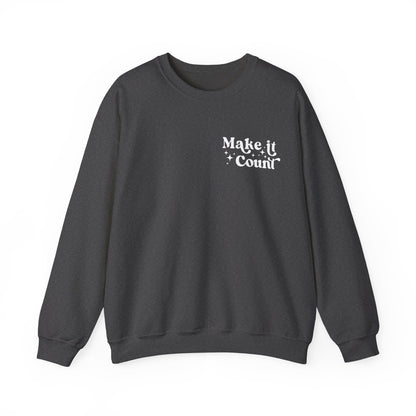 Make Today Count Crewneck Sweatshirt