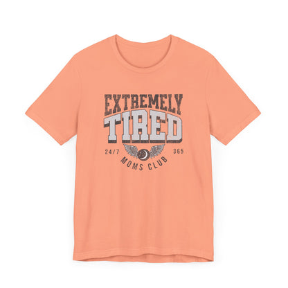 Extremely Tired Moms Club Graphic Tee