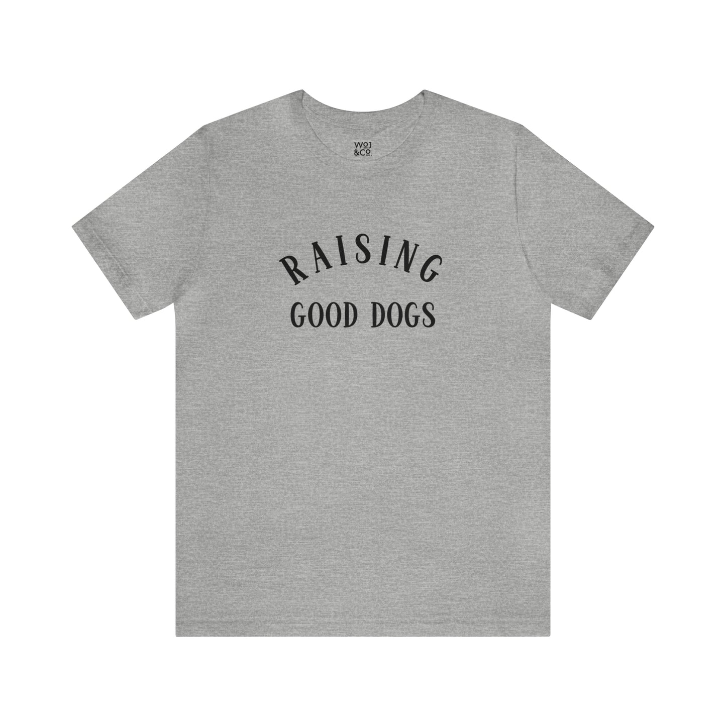 Raising Good Dogs Graphic Tee