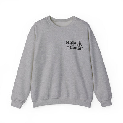 Make Today Count Crewneck Sweatshirt