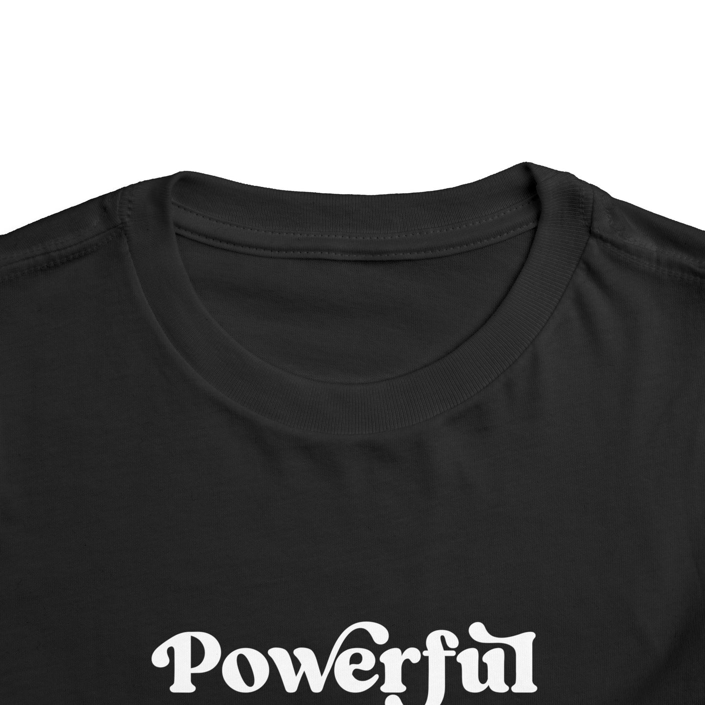 Powerful Like A Woman Toddler Tee