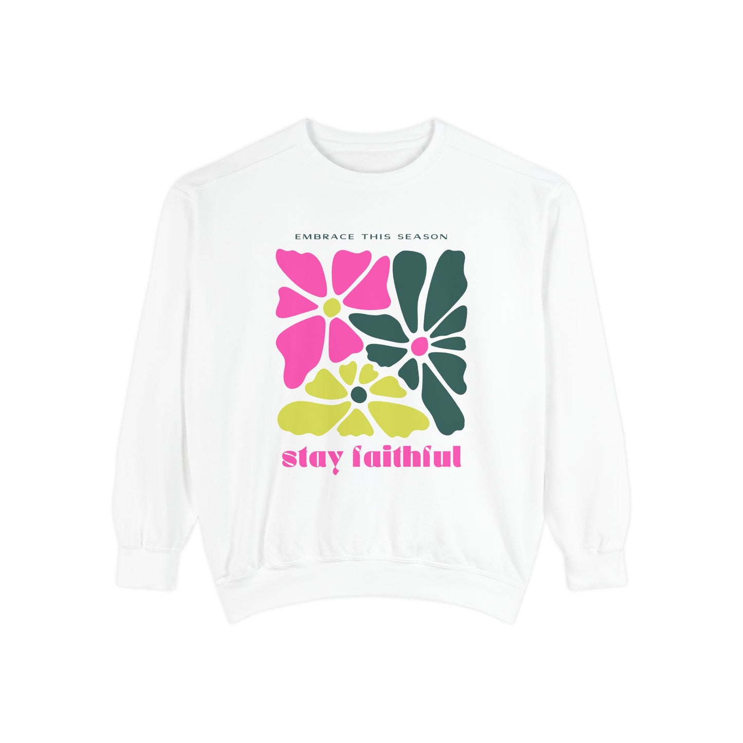 Stay Faithful Comfort Colors Sweatshirt