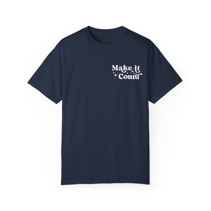 Make Today Count Graphic Tee