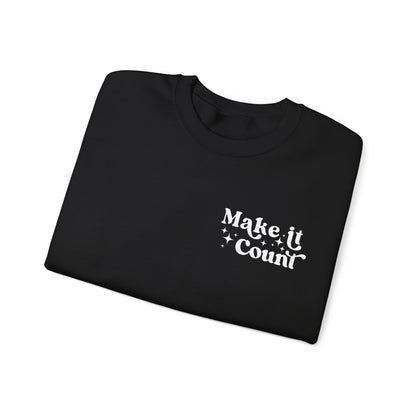 Make Today Count Crewneck Sweatshirt