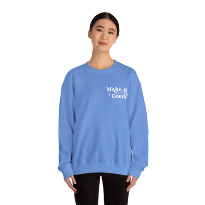 Make Today Count Crewneck Sweatshirt