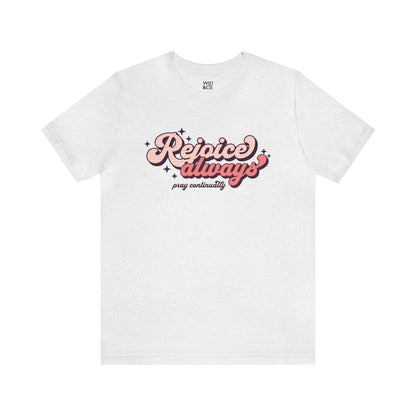 Rejoice Always Graphic Tee