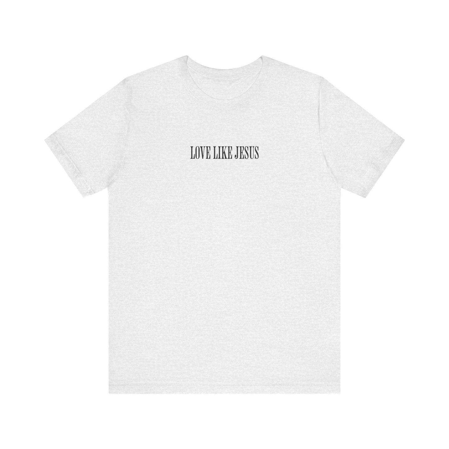 Love Like Jesus Tee