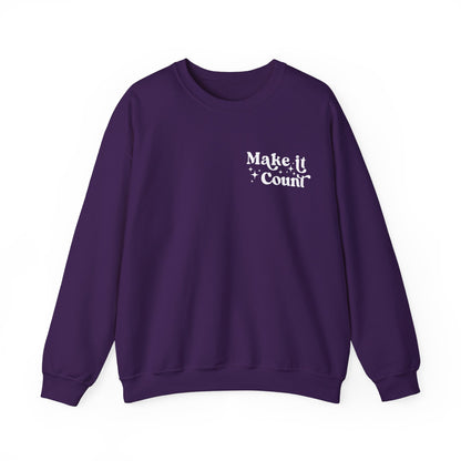 Make Today Count Crewneck Sweatshirt