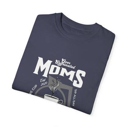 Over Caffeinated Moms Club Tee