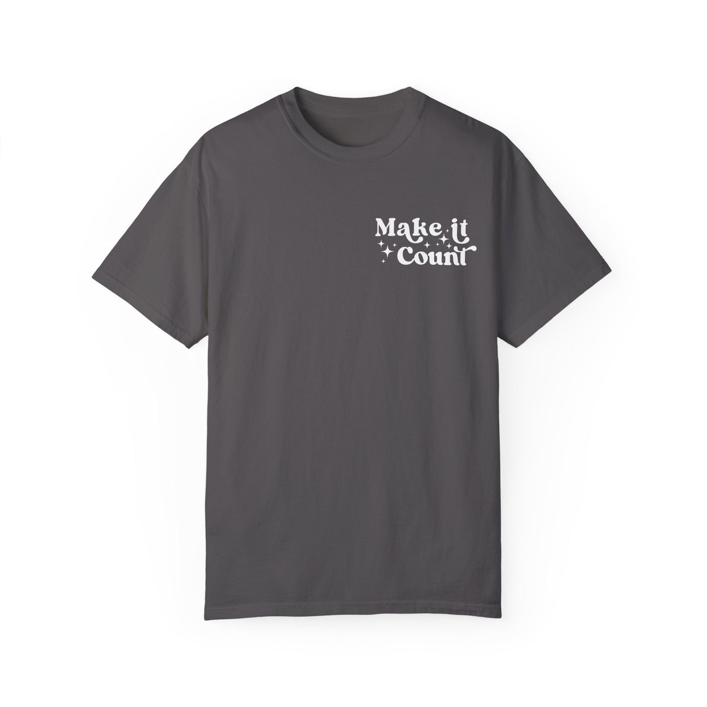 Make Today Count Graphic Tee