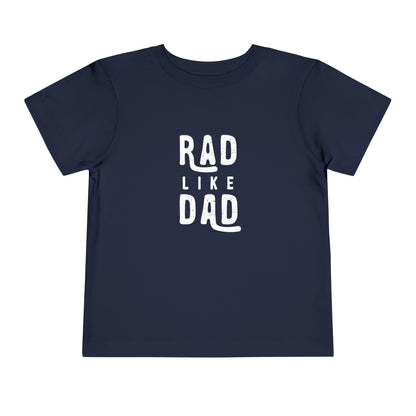 Rad Like Dad Toddler Graphic Tee