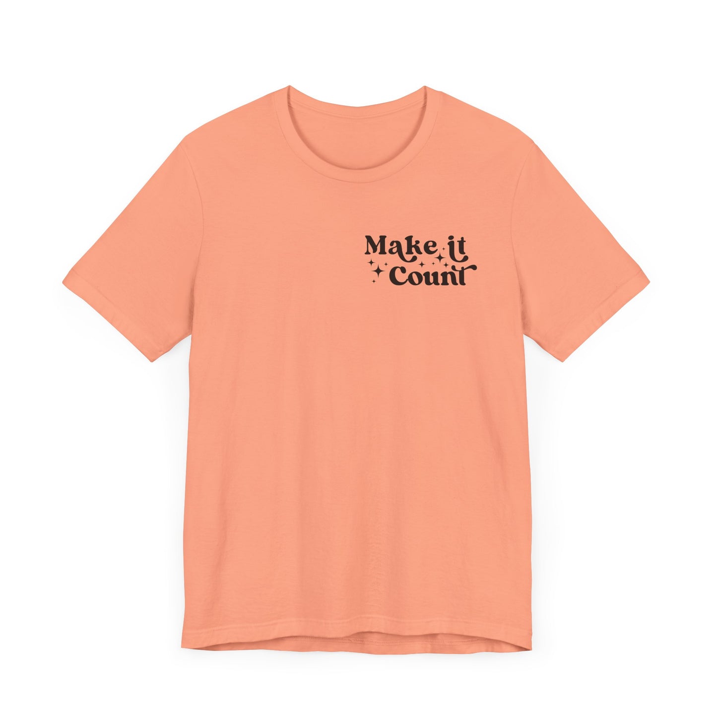 Make Today Count Graphic Tee