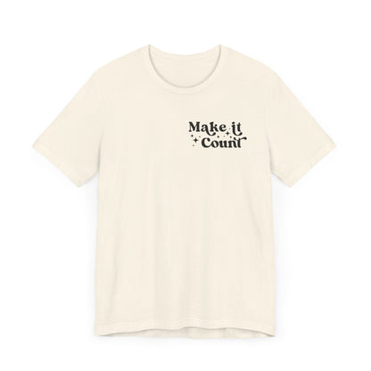 Make Today Count Graphic Tee