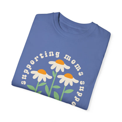 Moms Supporting Moms Flower Tee