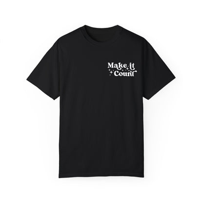 Make Today Count Graphic Tee