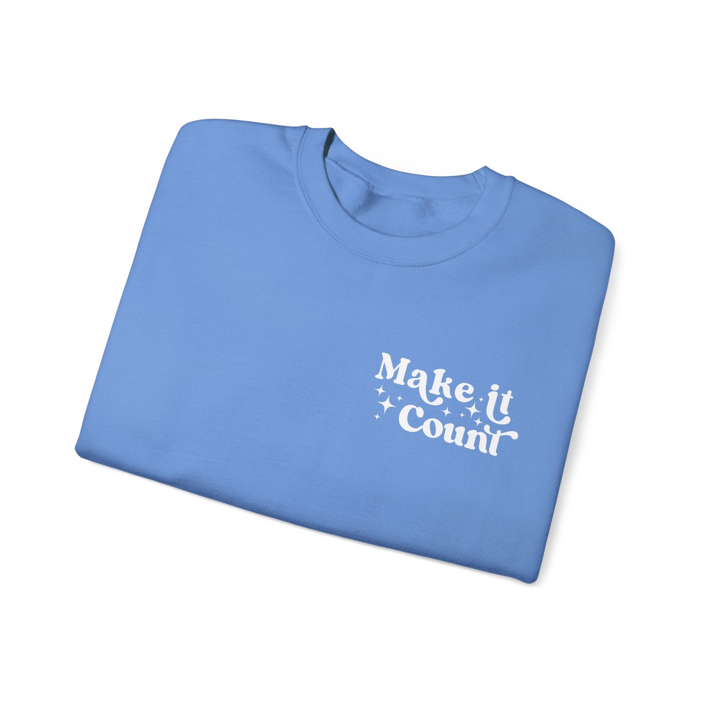 Make Today Count Crewneck Sweatshirt