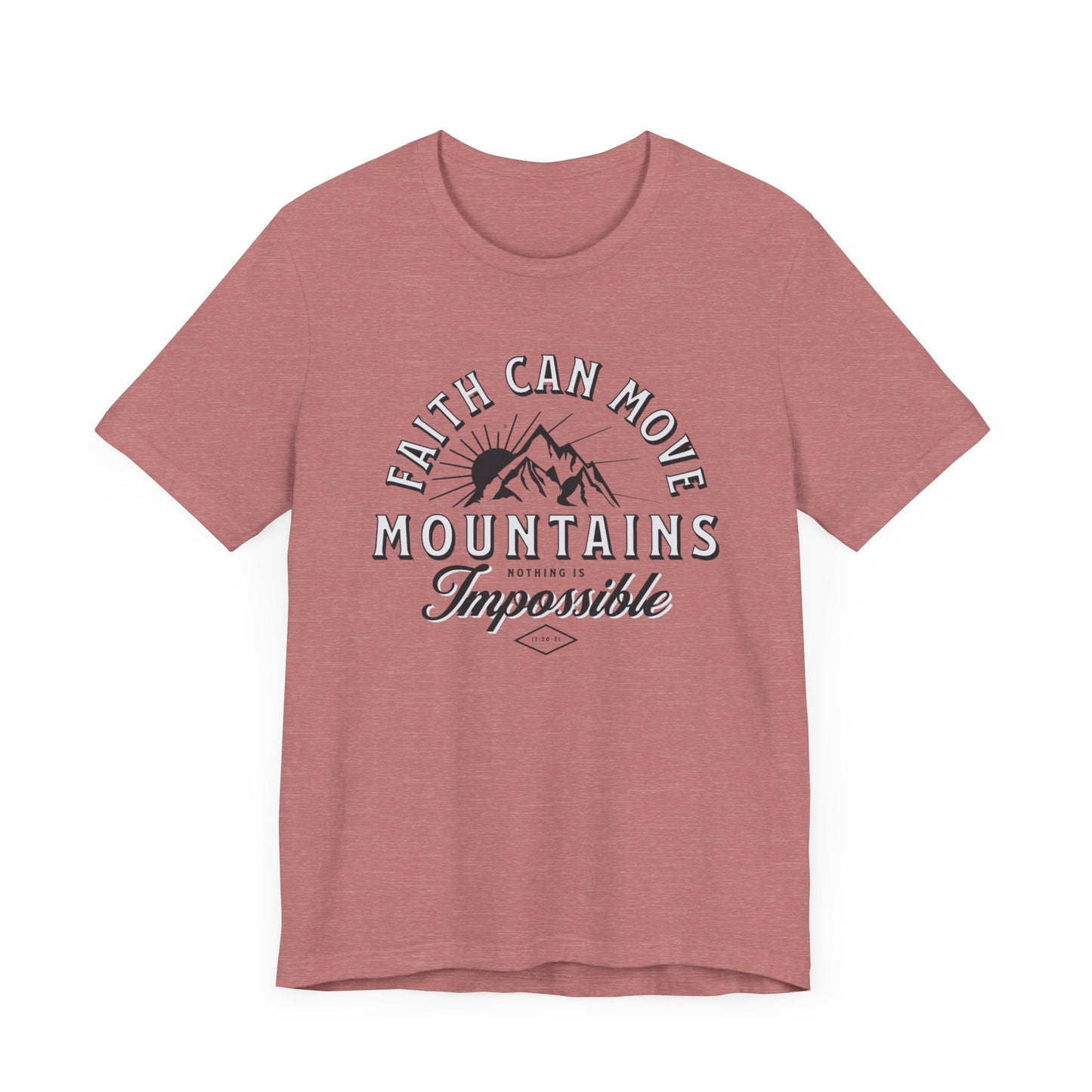 Faith Can Move Mountains Tee