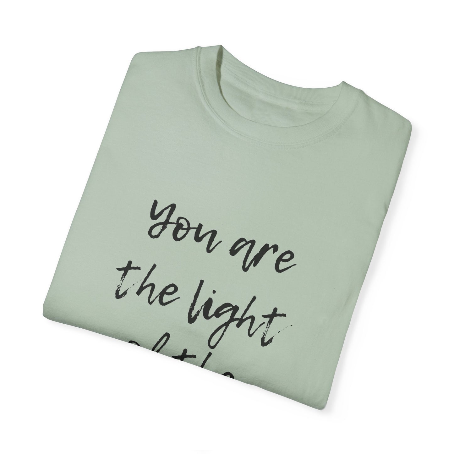 You are the LIGHT Tee