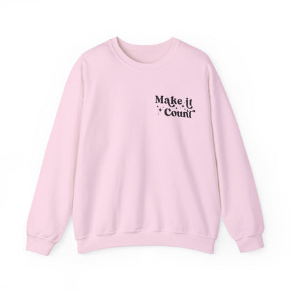 Make Today Count Crewneck Sweatshirt