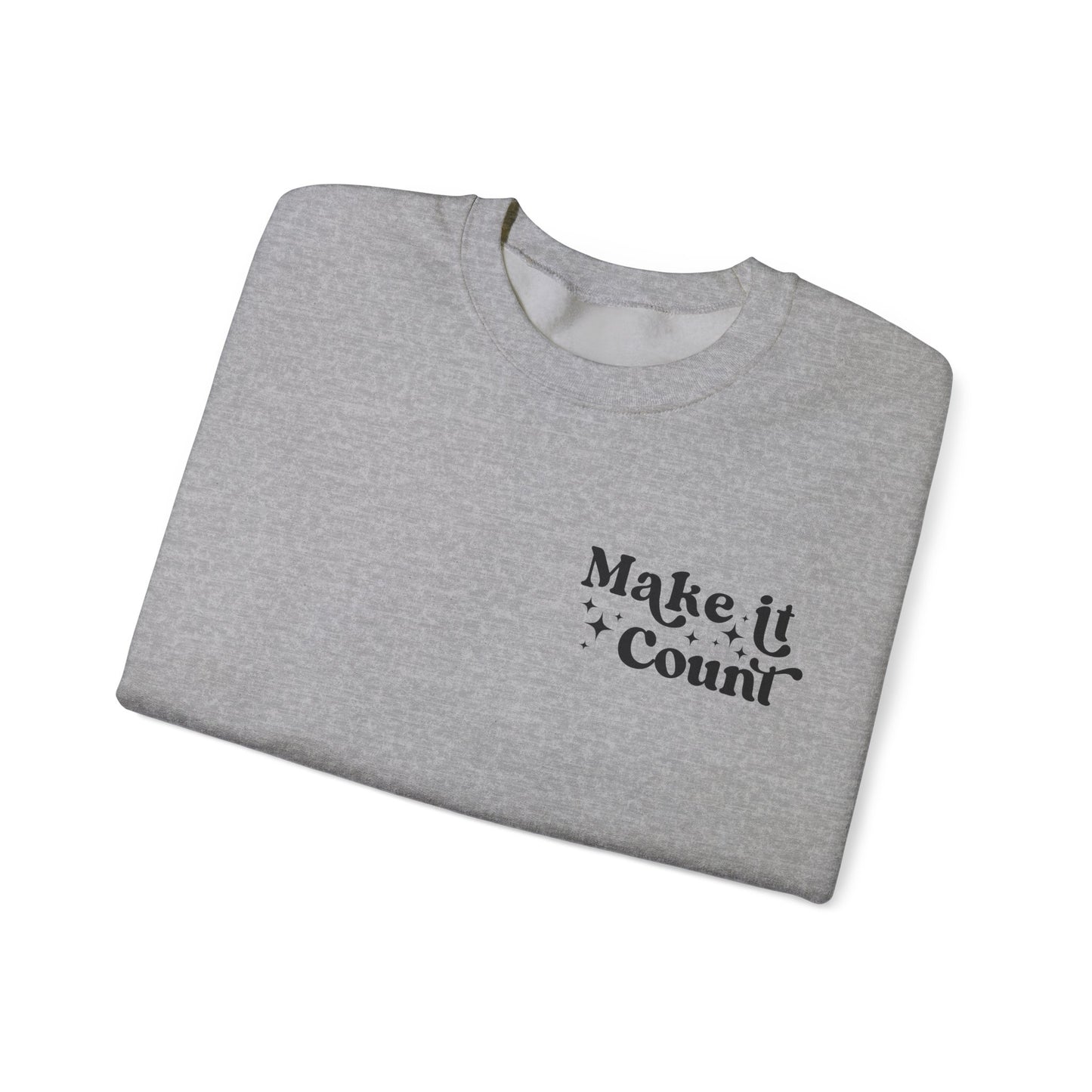 Make Today Count Crewneck Sweatshirt