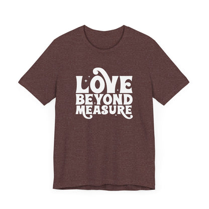 Love Beyond Measure Graphic Tee