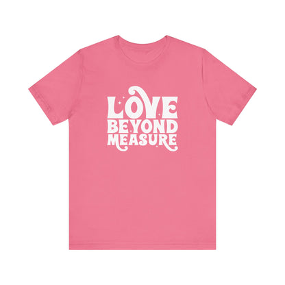 Love Beyond Measure Graphic Tee