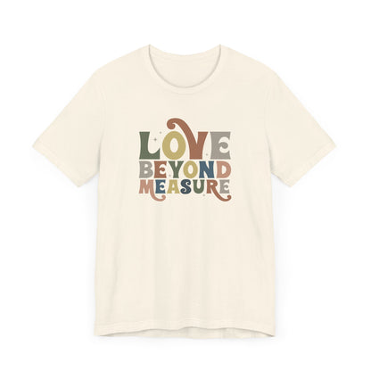 Love Beyond Measure Graphic Tee