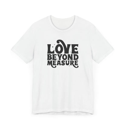 Love Beyond Measure Graphic Tee