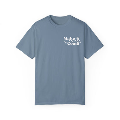 Make Today Count Graphic Tee