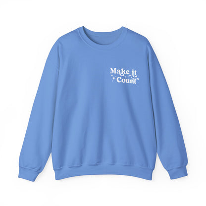 Make Today Count Crewneck Sweatshirt