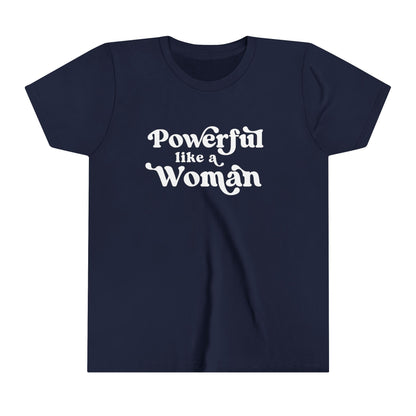 Powerful Like A Woman Youth Tee