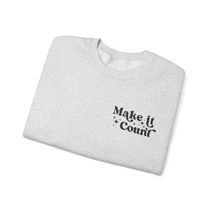 Make Today Count Crewneck Sweatshirt