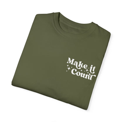 Make Today Count Graphic Tee