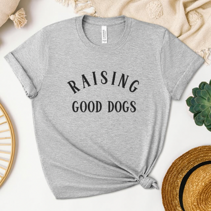 Raising Good Dogs Graphic Tee