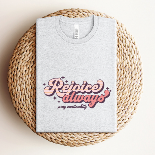 Rejoice Always Graphic Tee